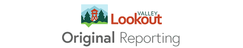 Valley Lookout Original Reporting
